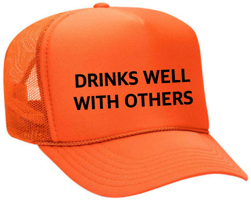 Drinks Well With Others Inappropriate Trucker Hat