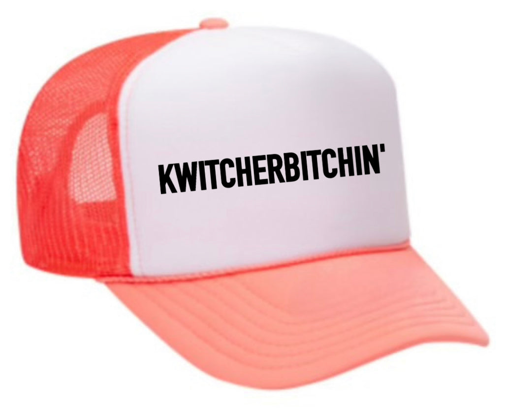 Kwitcherbitchin' Trucker Hat