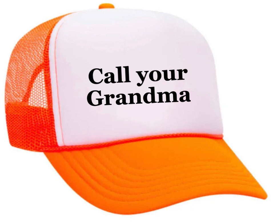 Call Your Grandma Trucker Hat