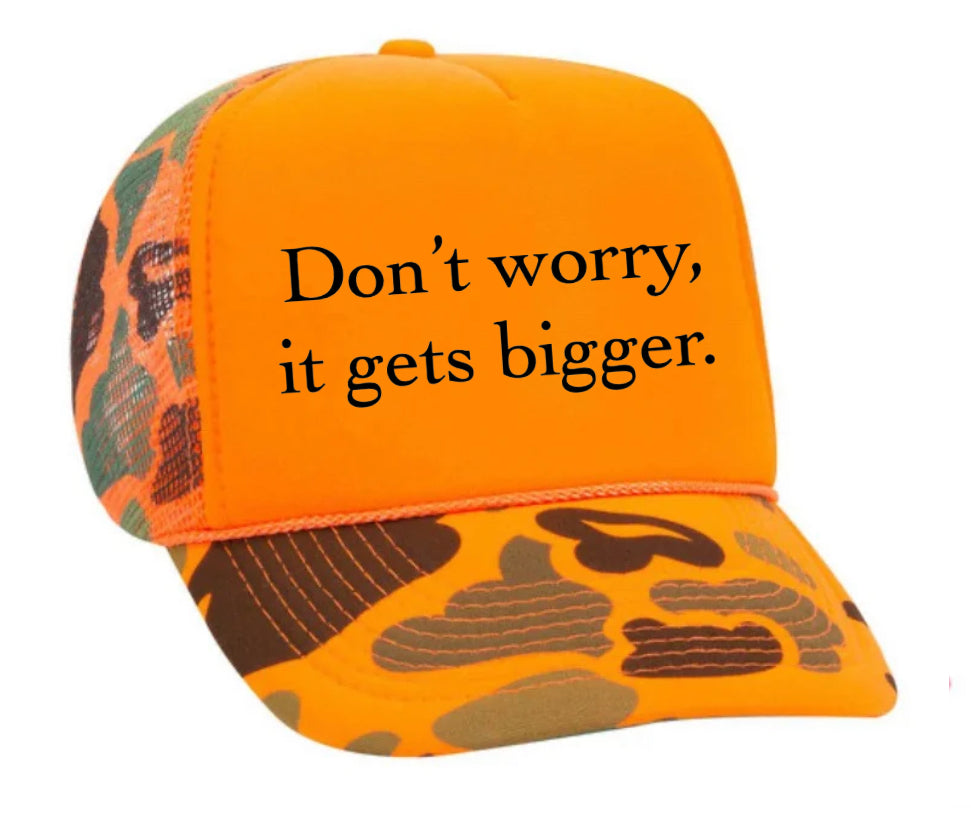 Don't Worry It Gets Bigger. Trucker Hat