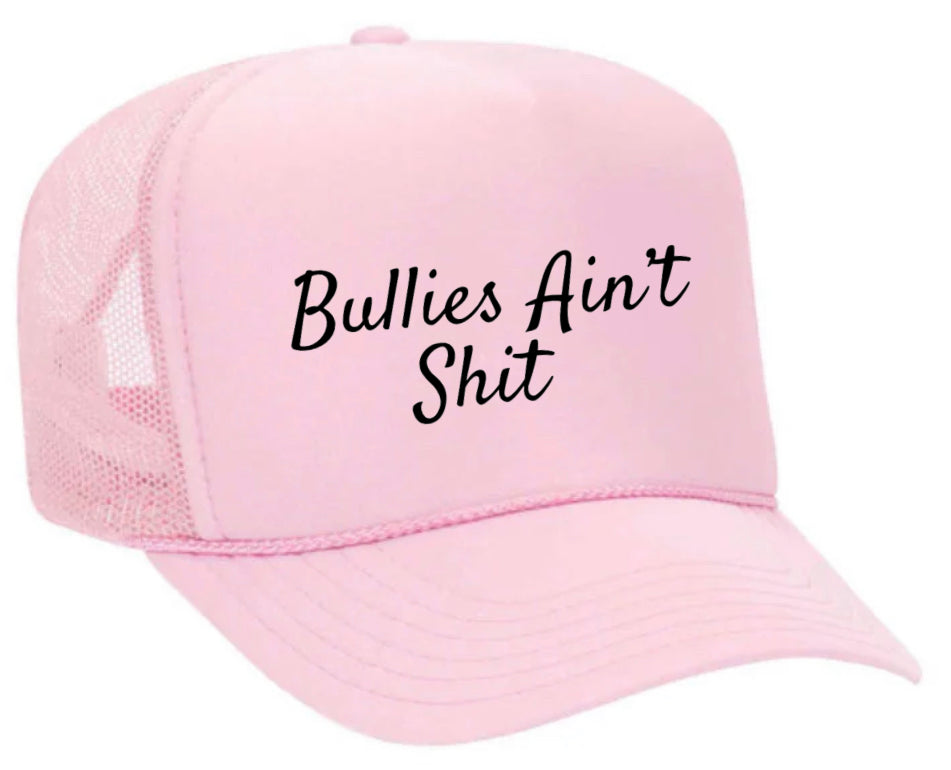 Bullies Ain’t Shit Trucker Hat