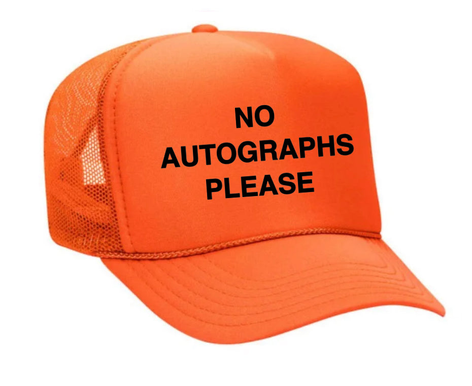 No Autographs Please Trucker Hat