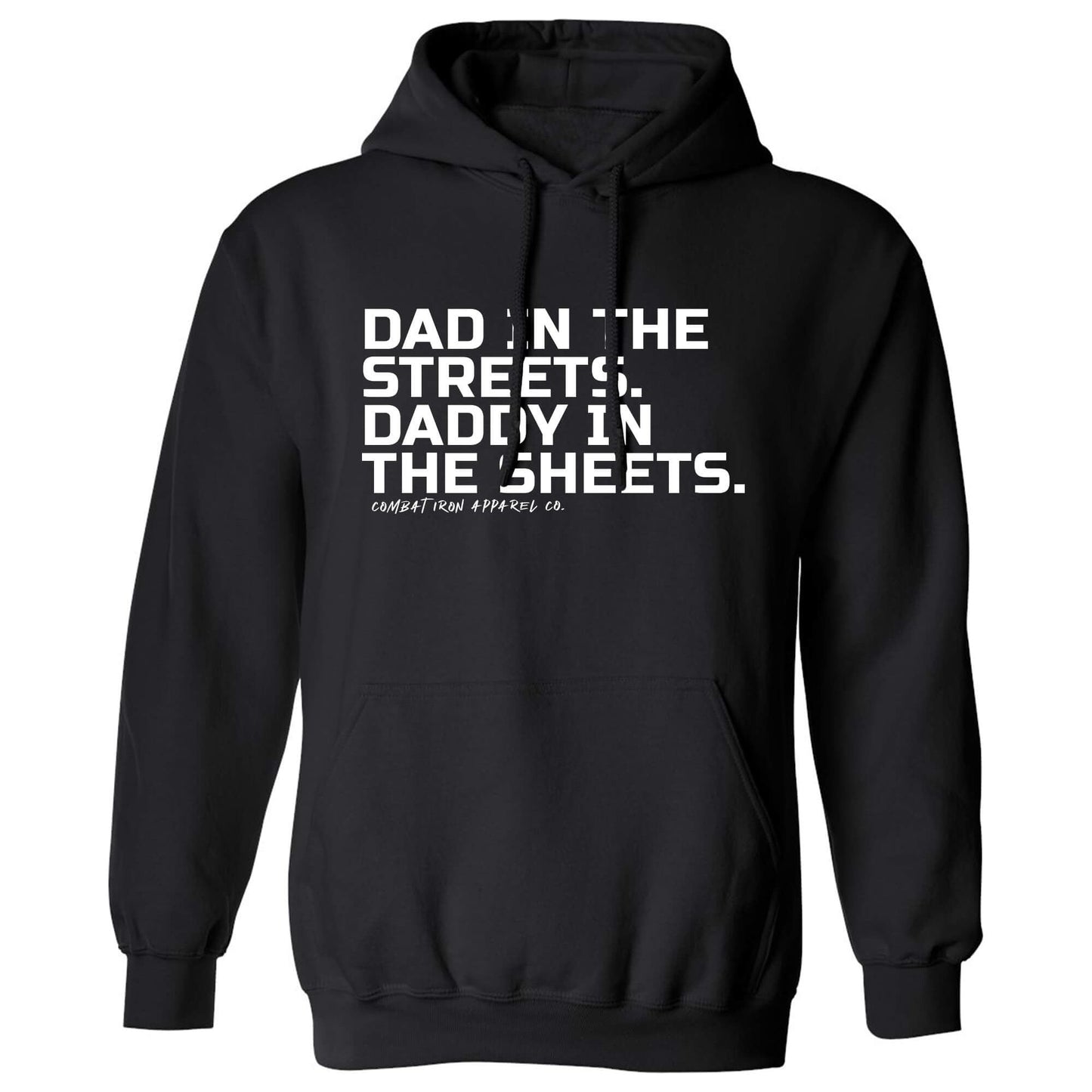 DAD IN THE STREETS. DADDY IN THE SHEETS. MEN'S FLEECE LINED HOODIE