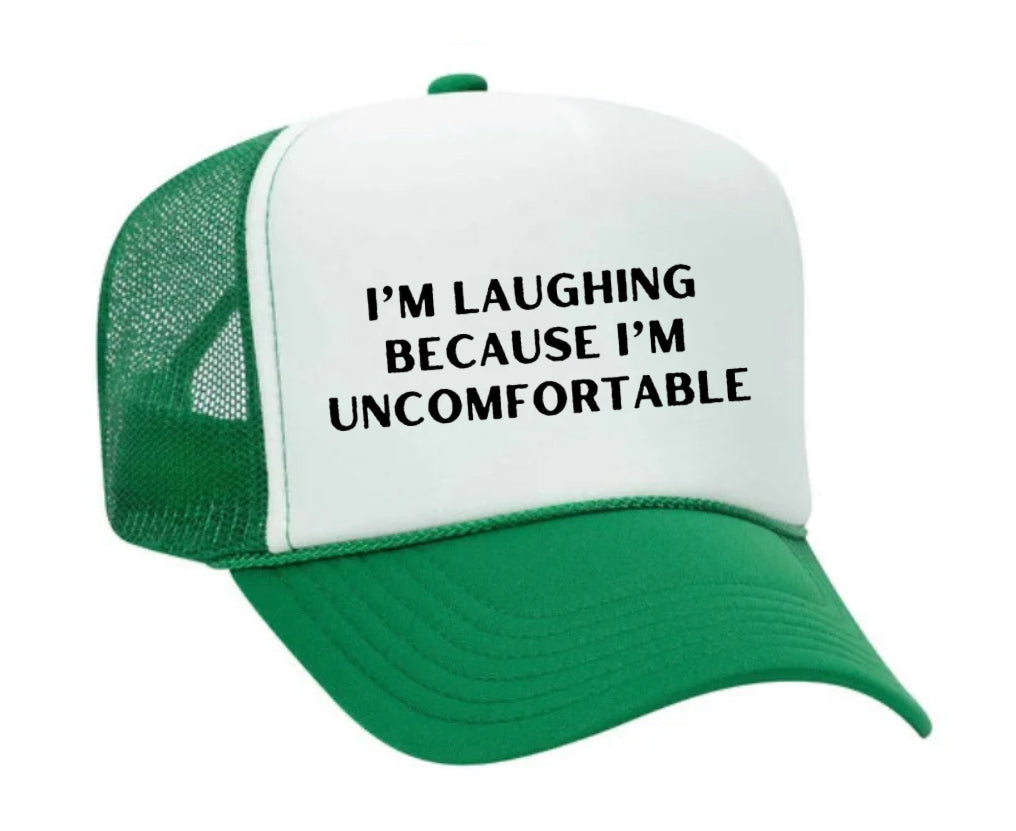 I’m Laughing Because I’m Uncomfortable Trucker Hat