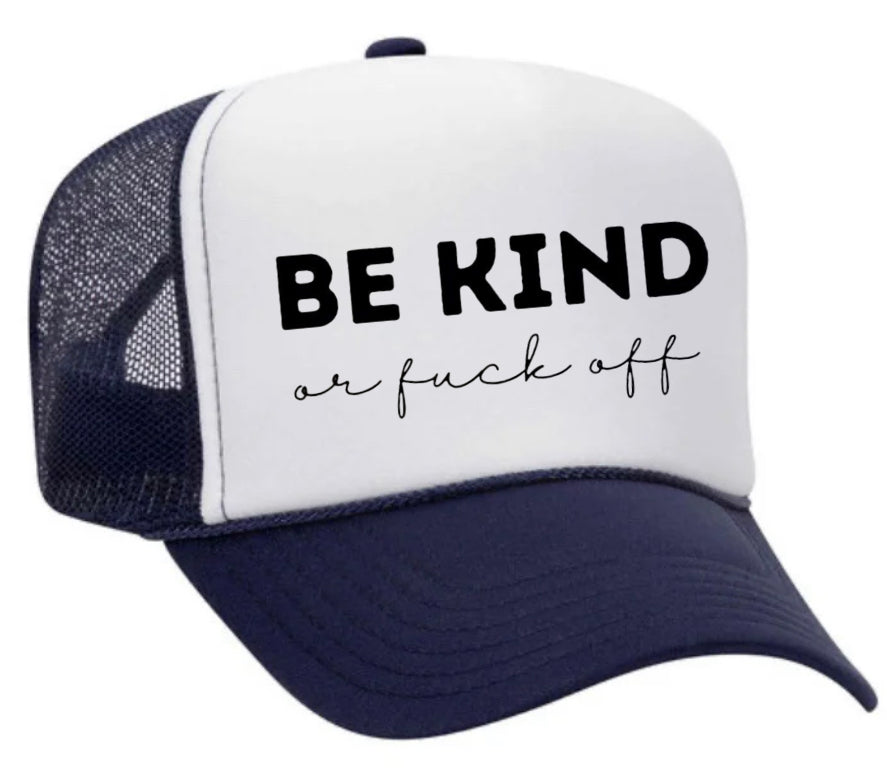 Be Kind or F*ck Off Trucker Hat