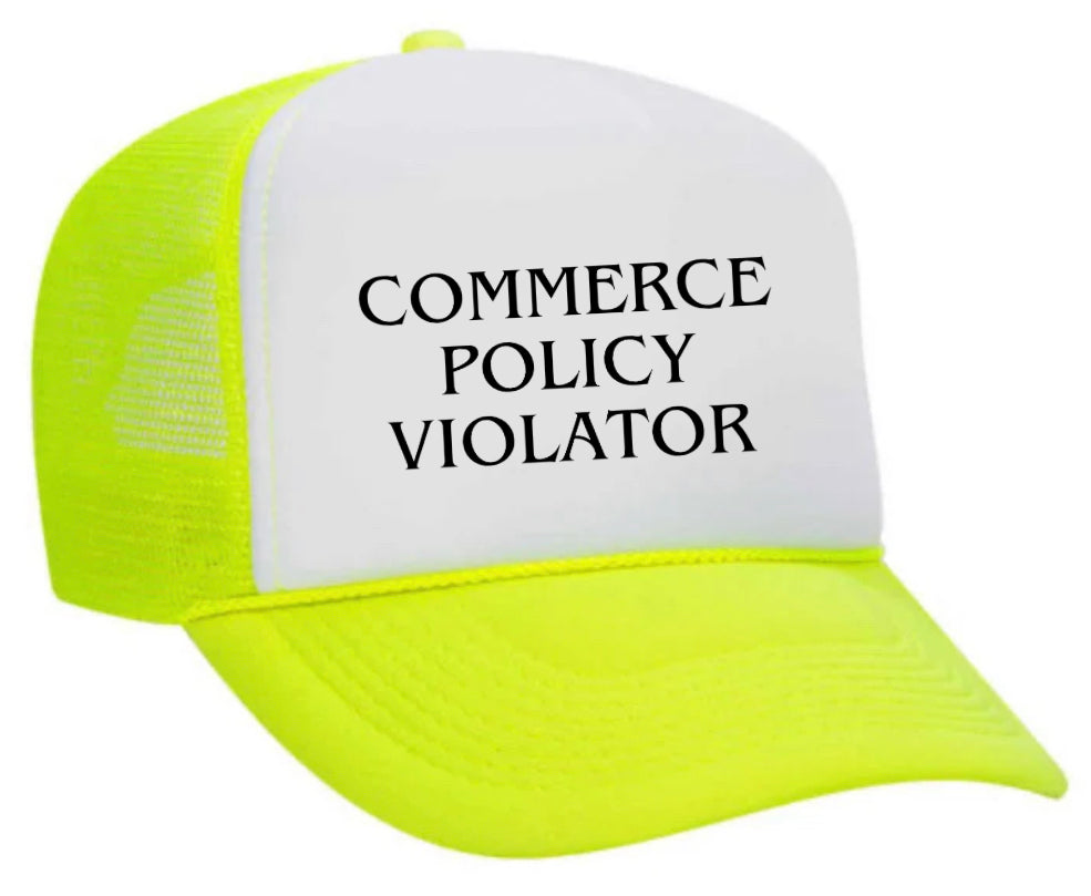 Commerce Policy Violator Trucker Hat