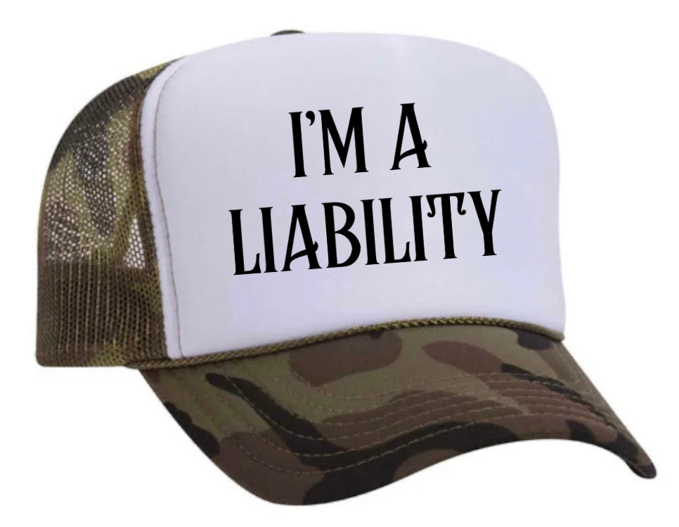 I’m A Liability Trucker Hat