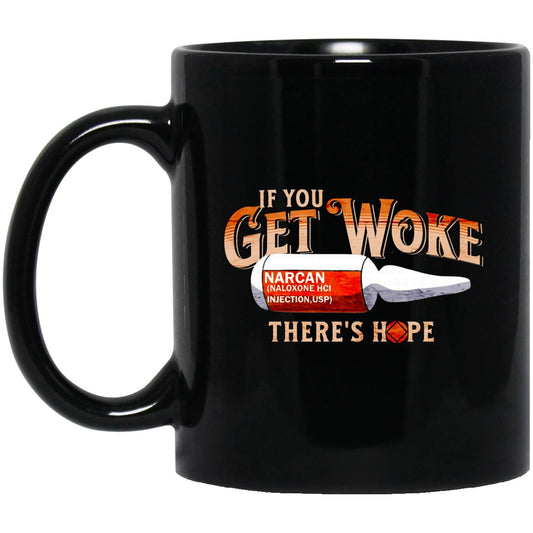 Recovery Coffee Mug | Inspiring Sobriety |  If You Get Woke, There's Hope