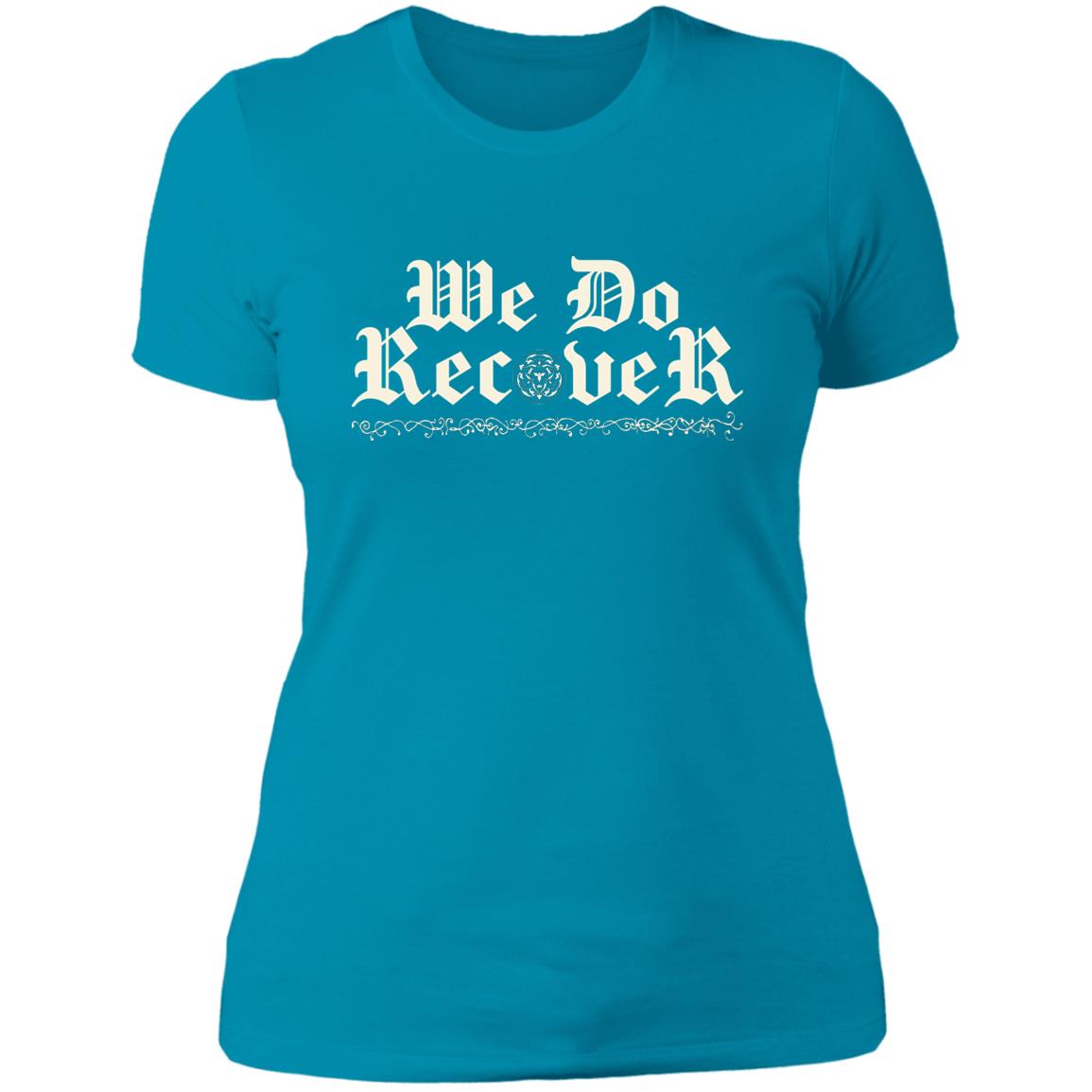 Womens Recovery T-Shirt | Inspiring Sobriety | We Do Recover