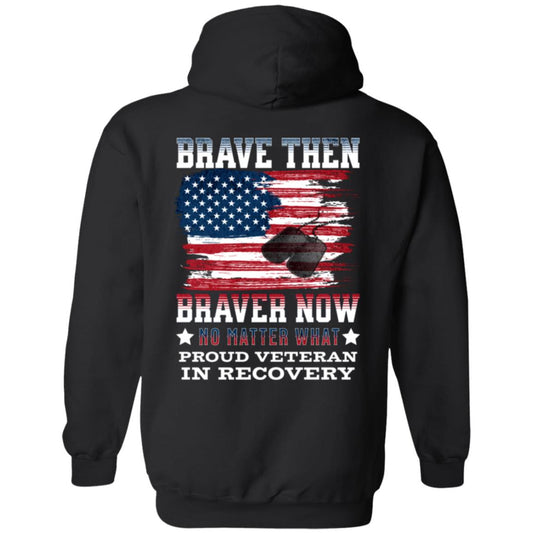 Veteran Recovery Zip Hoodie  | Inspiring Sobriety |  Brave Then, Braver Now