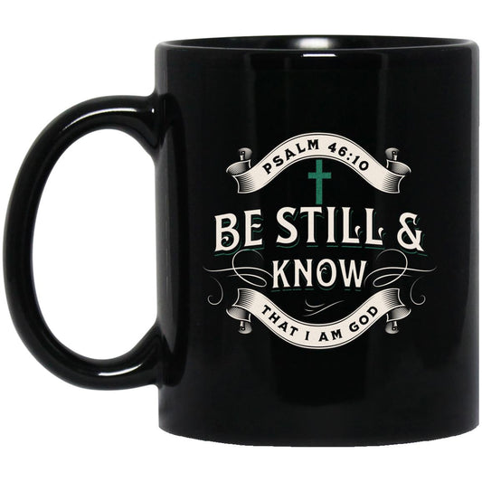 Faith Coffee Mug | Inspiring Sobriety | Be Still & Know Psalm 46:10