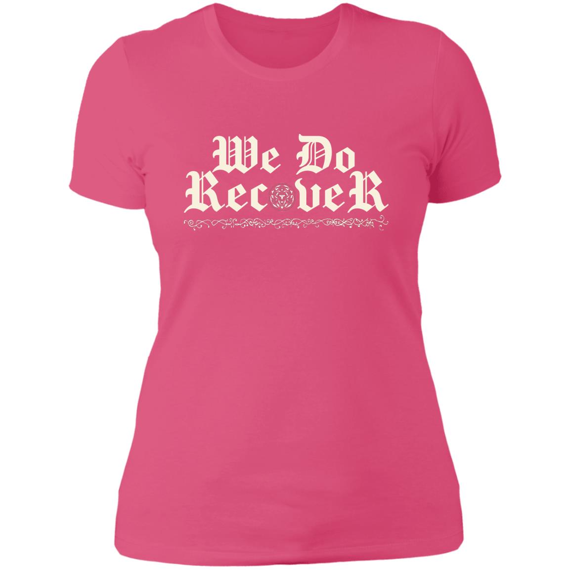 Womens Recovery T-Shirt | Inspiring Sobriety | We Do Recover