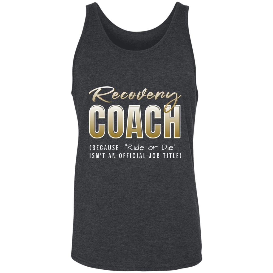 Recovery Unisex Tank | Inspiring Sobriety |  Recovery Coach (Ride or Die)