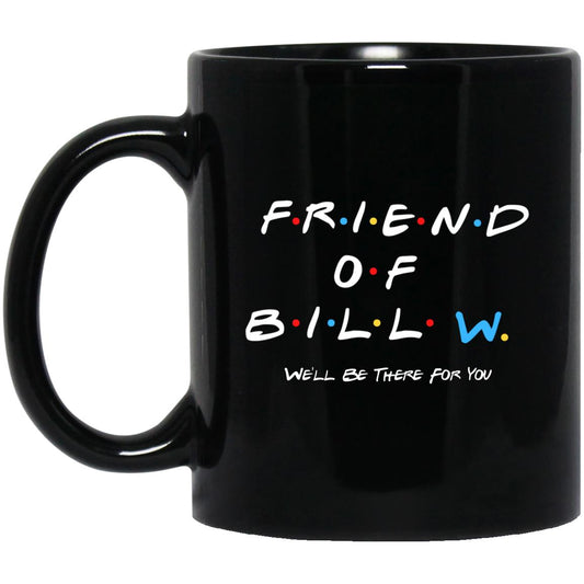 Recovery Coffee Mug | Inspiring Sobriety | Friend of Bill W.