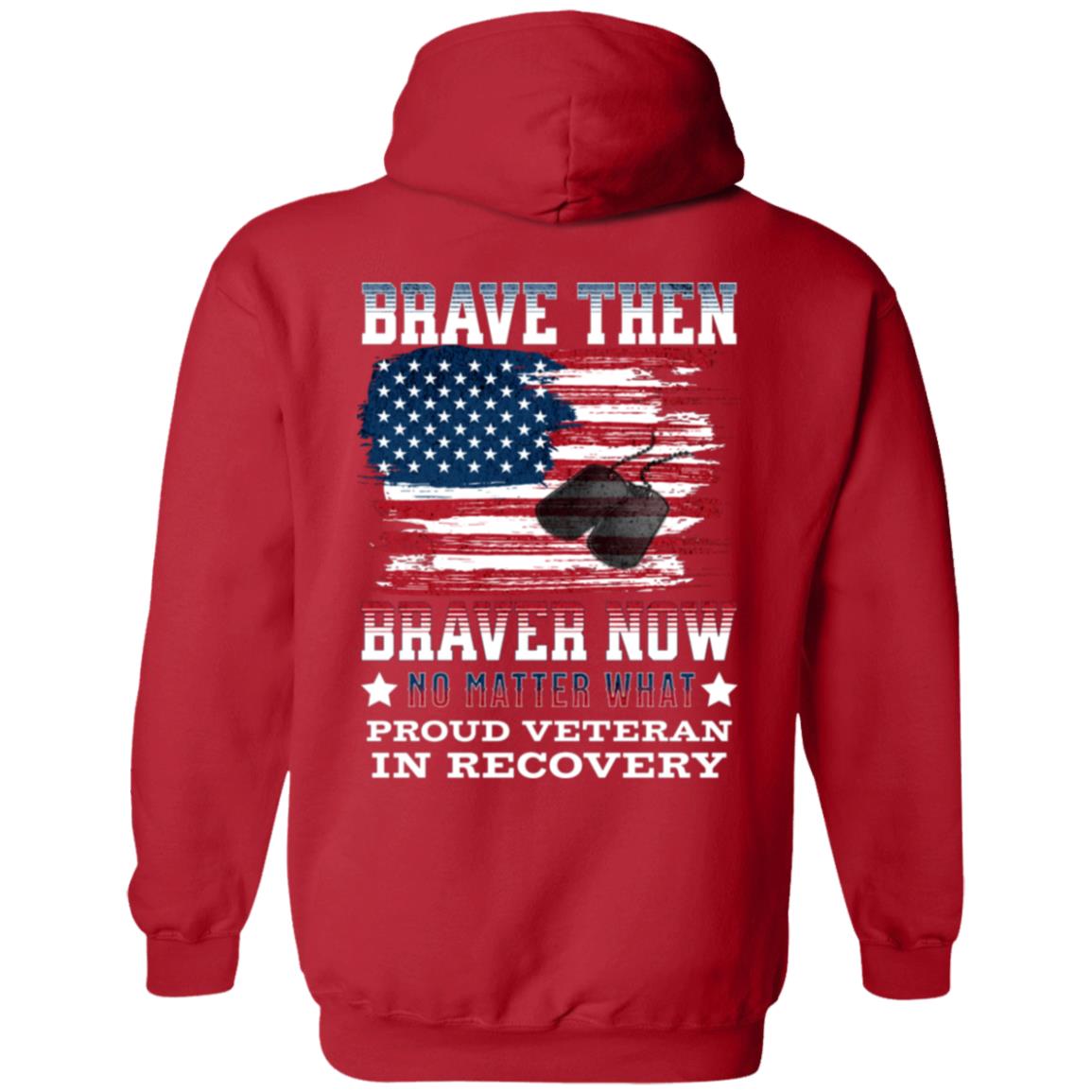 Veteran Recovery Zip Hoodie  | Inspiring Sobriety |  Brave Then, Braver Now