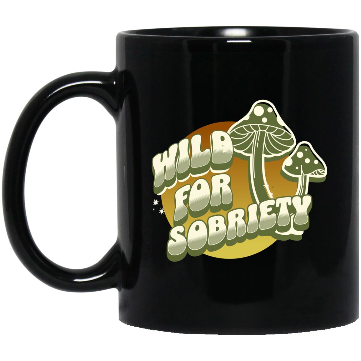 Addiction Recovery Mug | Inspiring Sobriety | Wild For Sobriety