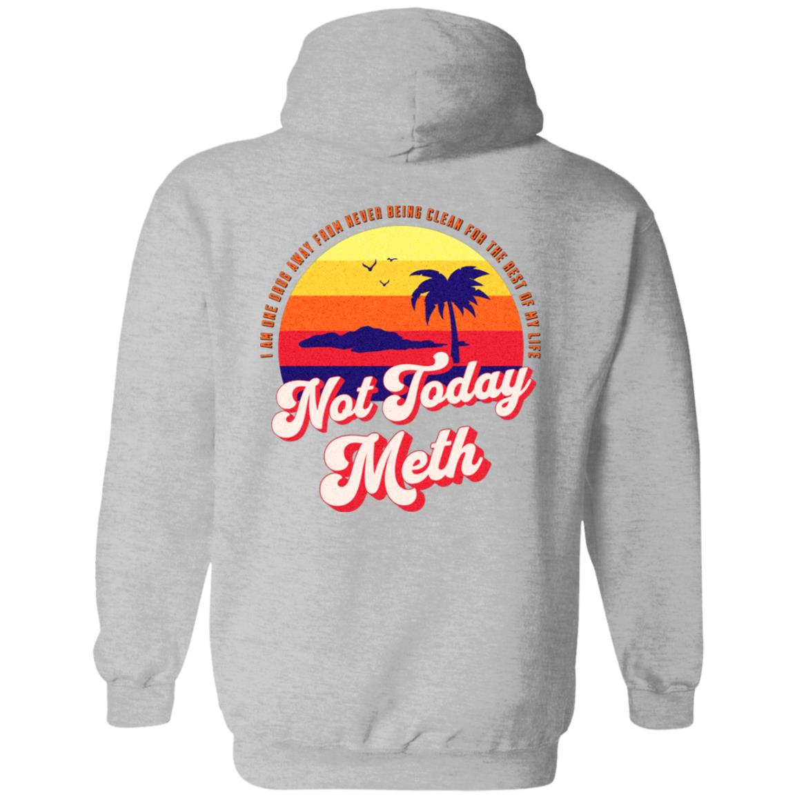 Recovery Zip Hoodie  | Inspiring Sobriety | Not Today Meth