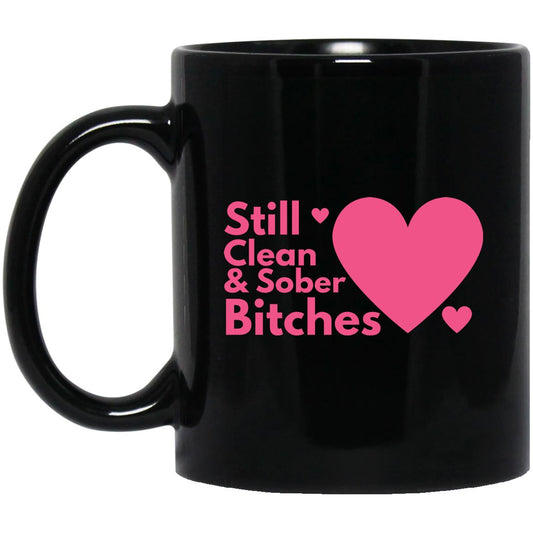 Recovery Coffee Mug | Inspiring Sobriety |  Still Clean & Sober B!tches