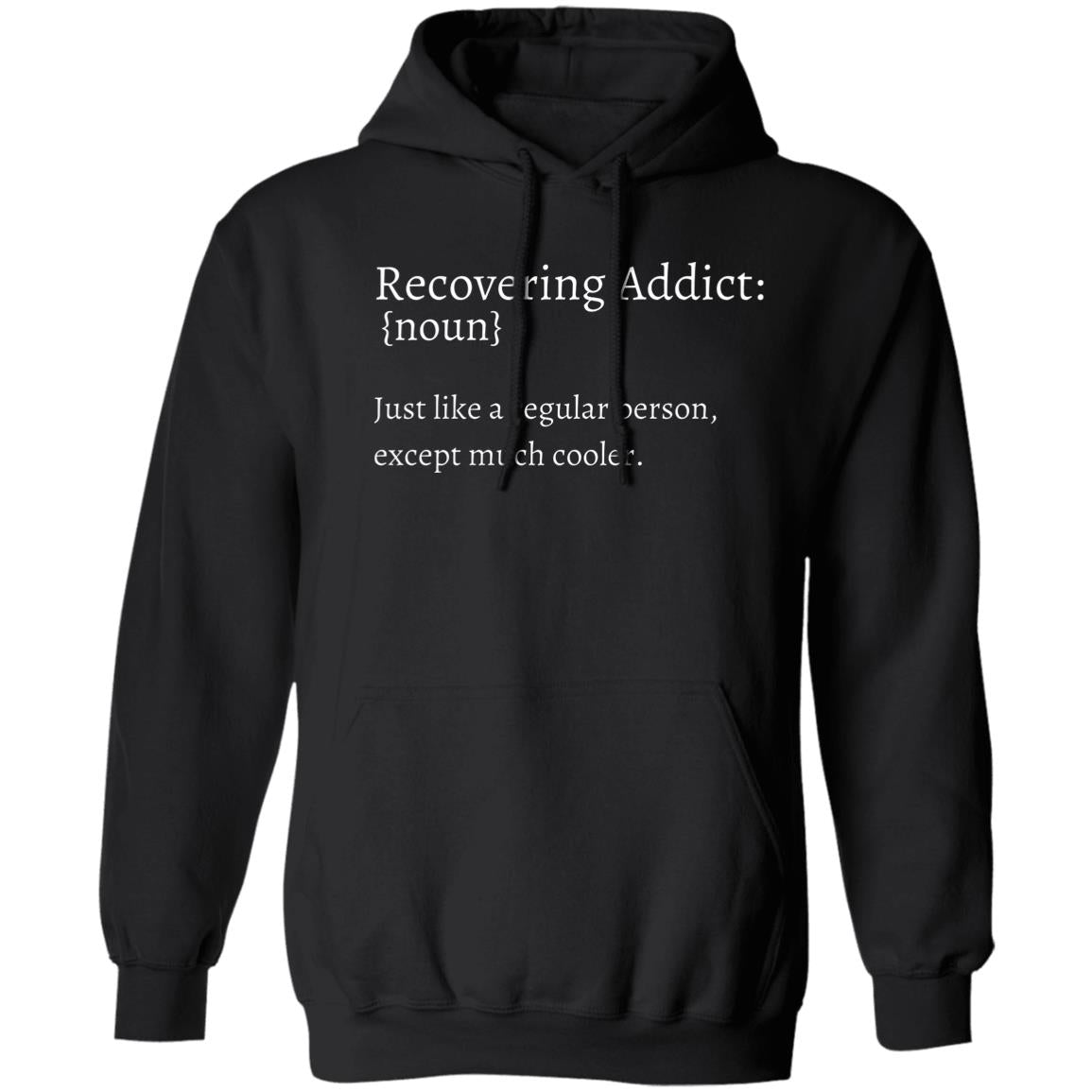 Addiction Recovery Hoodie | Inspiring Sobriety | Recovering Addict Dictionary Definition