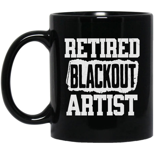 Recovery Coffee Mug | Inspiring Sobriety |  Retired Blackout Artist