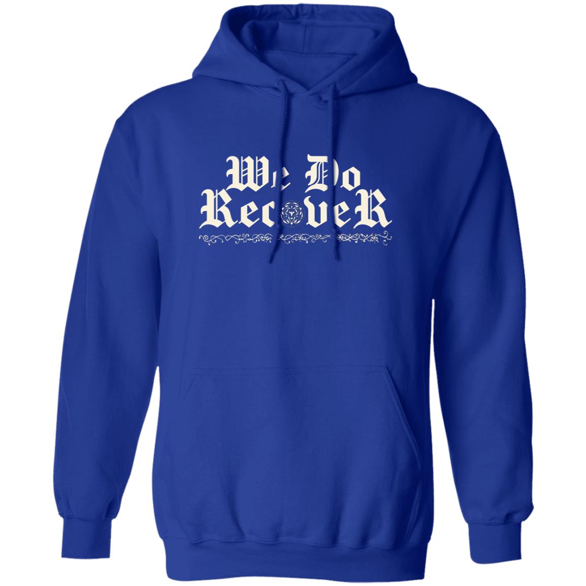 Addiction Recovery Hoodie | Inspiring Sobriety | We Do Recover