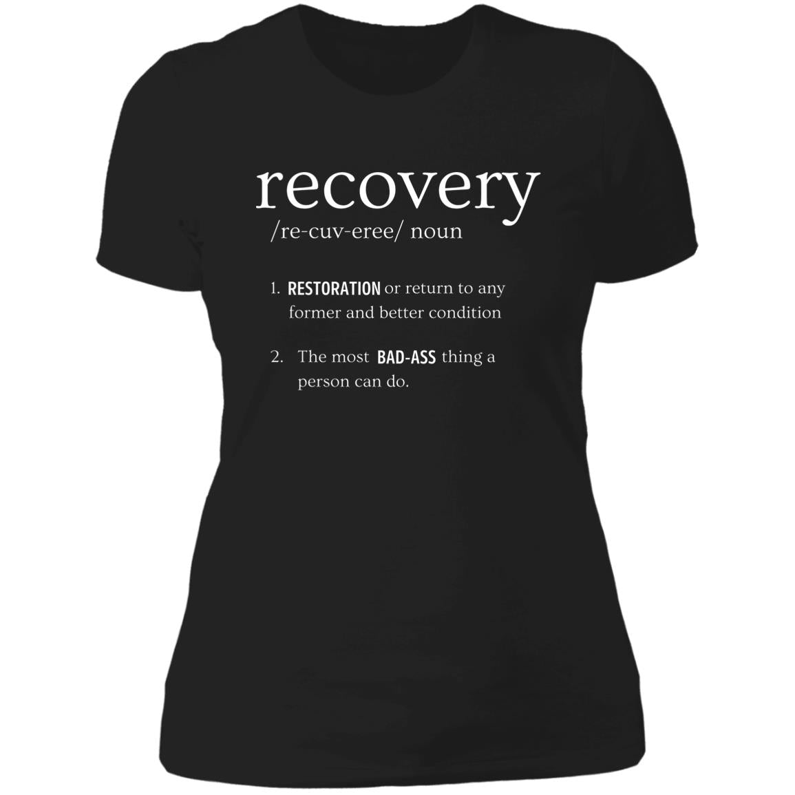 Womens Recovery T-Shirt | Inspiring Sobriety | Definition of Recovery