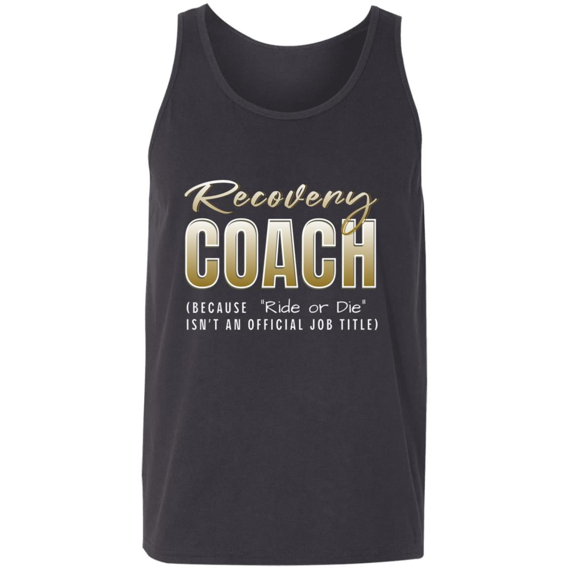 Recovery Unisex Tank | Inspiring Sobriety |  Recovery Coach (Ride or Die)