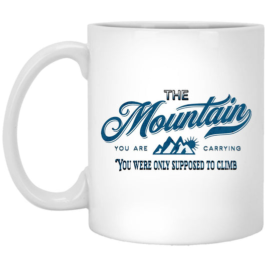 Recovery Coffee Mug | Inspiring Sobriety | The Mountains You Are Carrying