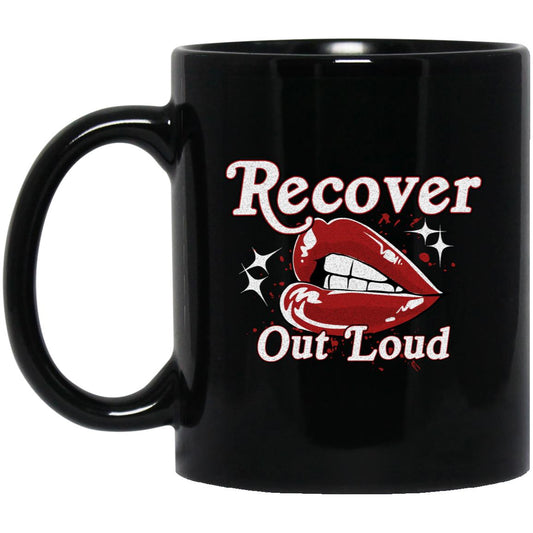 Recovery Coffee Mug | Inspiring Sobriety |  Recover Out Loud