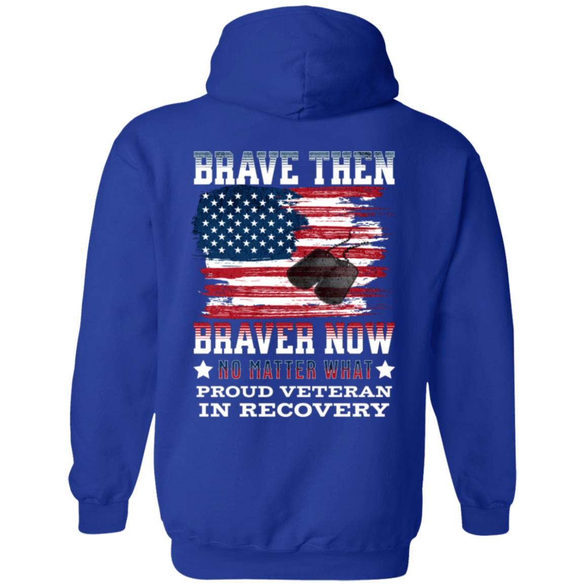 Veteran Recovery Zip Hoodie  | Inspiring Sobriety |  Brave Then, Braver Now