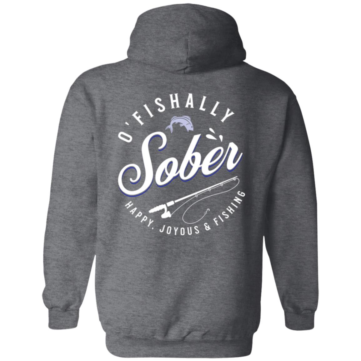 Recovery Zip Hoodie  | Inspiring Sobriety |  O'Fishally Sober