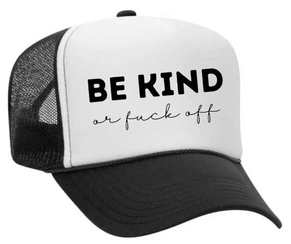 Be Kind or F*ck Off Trucker Hat