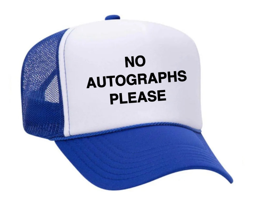 No Autographs Please Trucker Hat