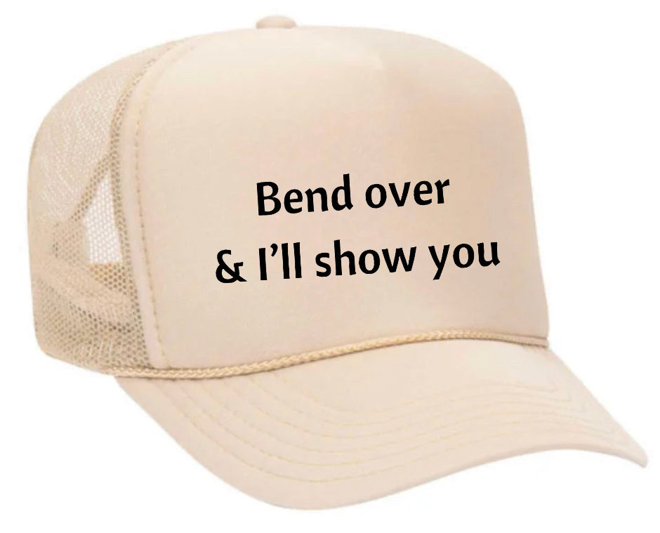 Bend Over & I’ll Show You Trucker Hat