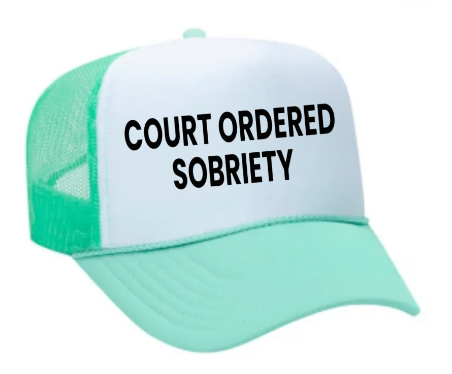 Court Ordered Sobriety Trucker Hat