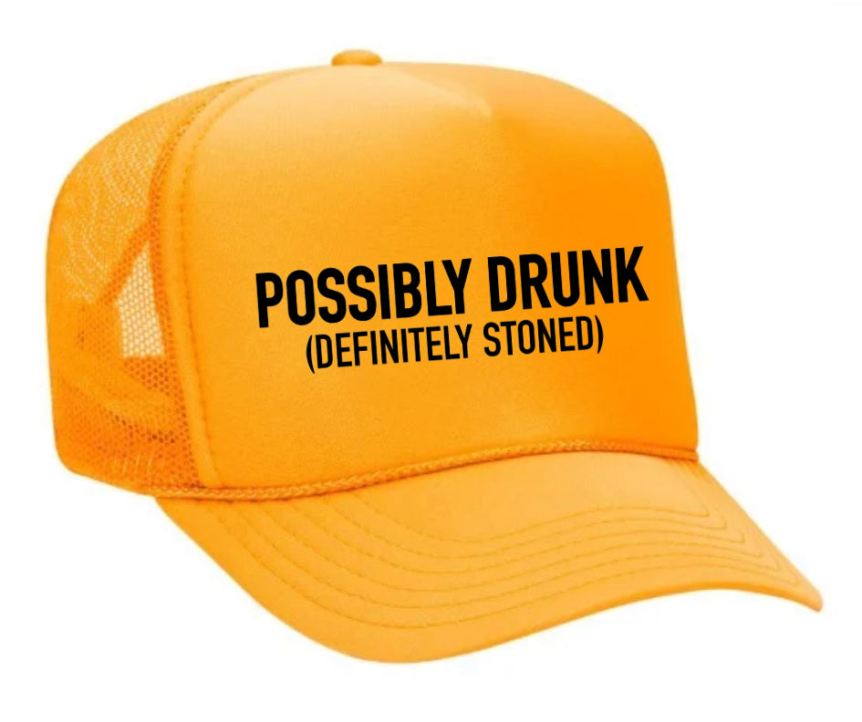 Possibly Drunk (Definitely Stoned) Trucker Hat