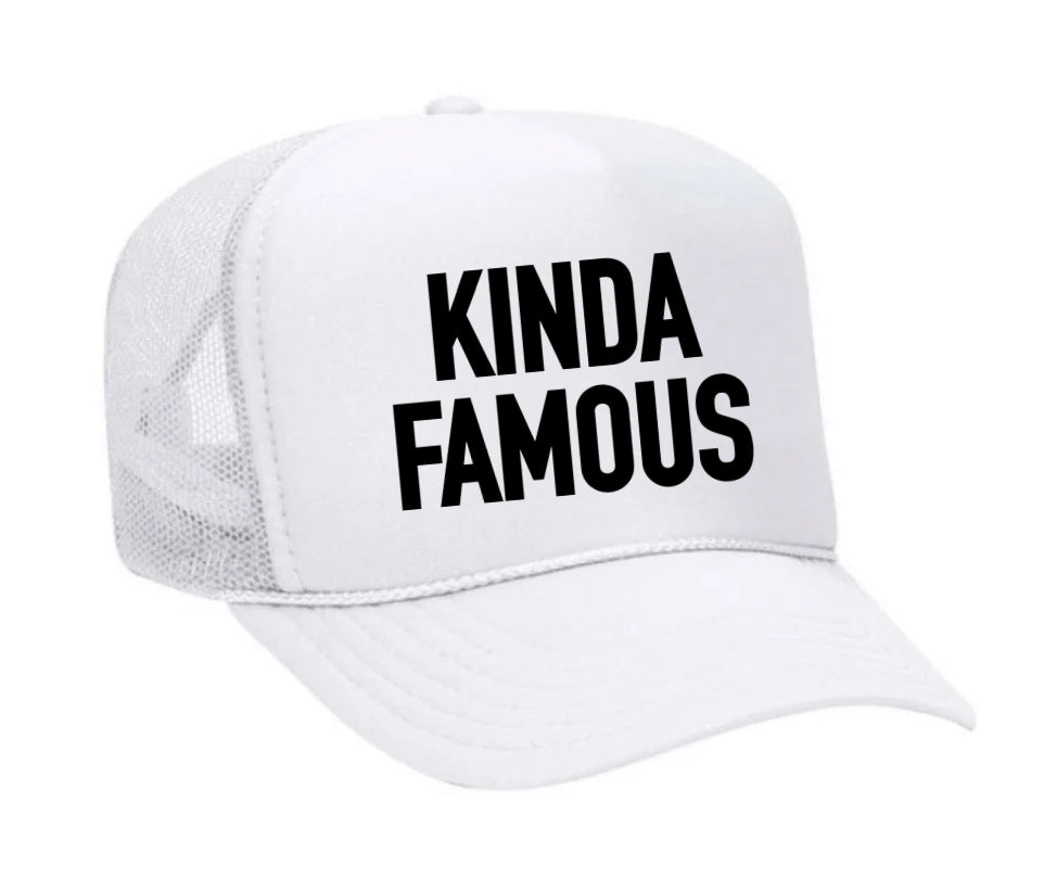 Kinda Famous Trucker Hat