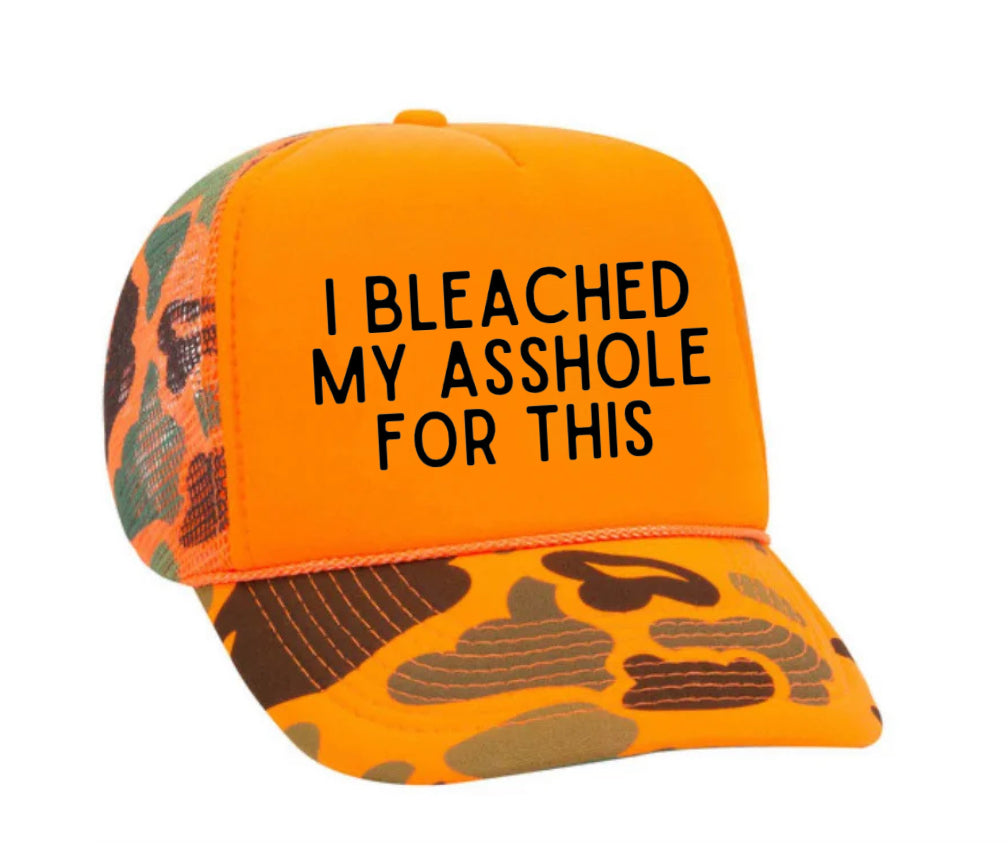 I Bleached My Asshole For This Trucker Hat