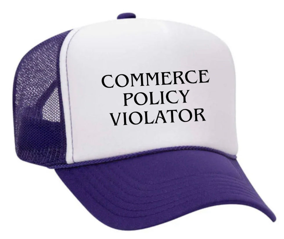 Commerce Policy Violator Trucker Hat