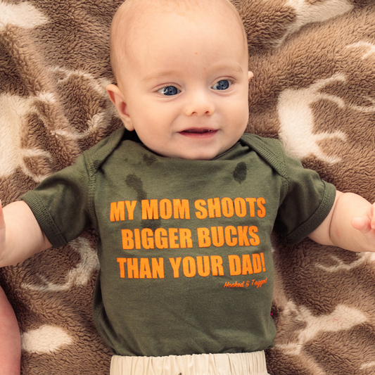 "My Mom Shoots Bigger Bucks Than Your Dad" Onesie