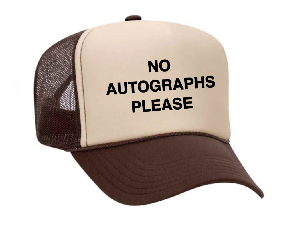 No Autographs Please Trucker Hat