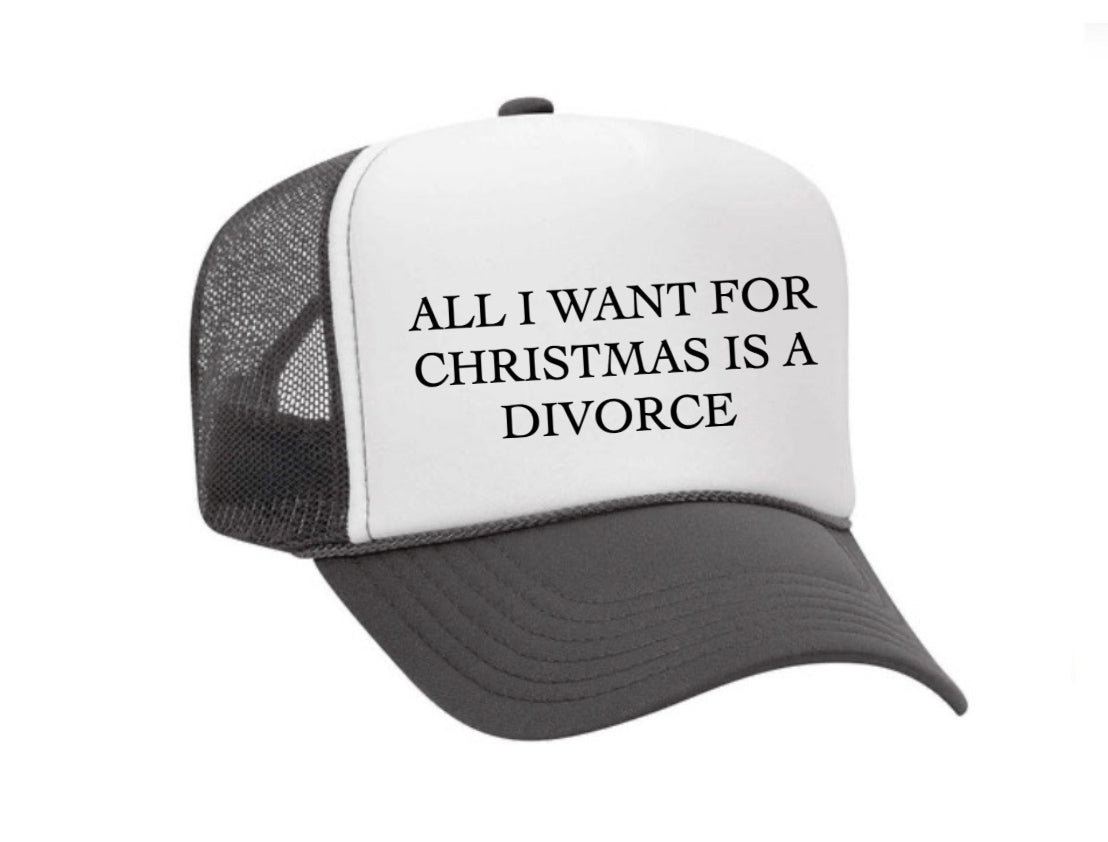 All I Want For Christmas Is A Divorce Trucker Hat