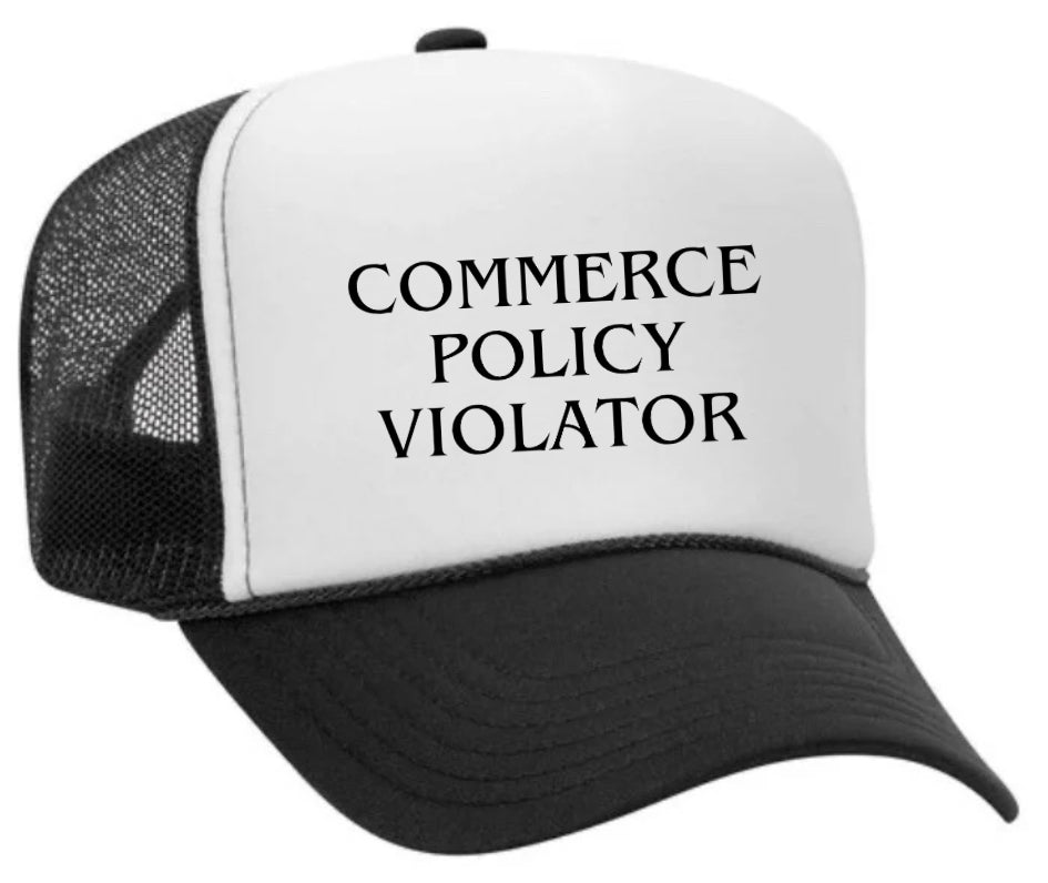 Commerce Policy Violator Trucker Hat