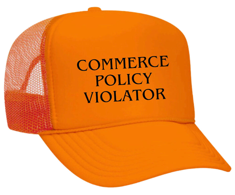 Commerce Policy Violator Trucker Hat