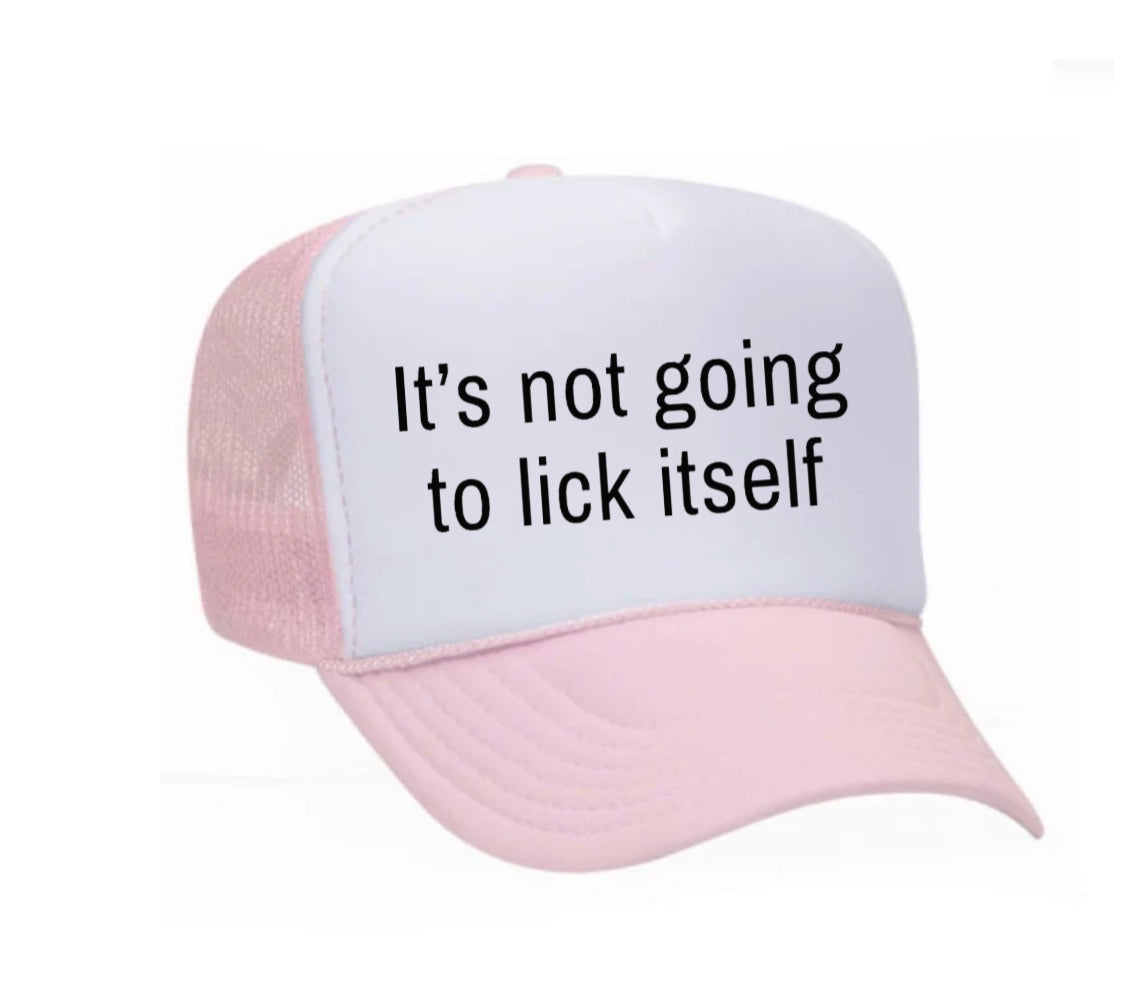 It’s Not Going To Lick Itself Trucker Hat