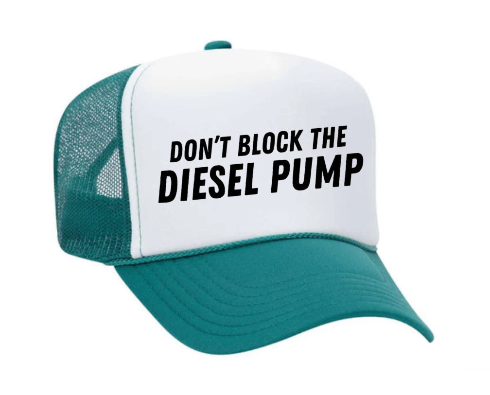 Don’t Block The Diesel Pump Trucker Hat