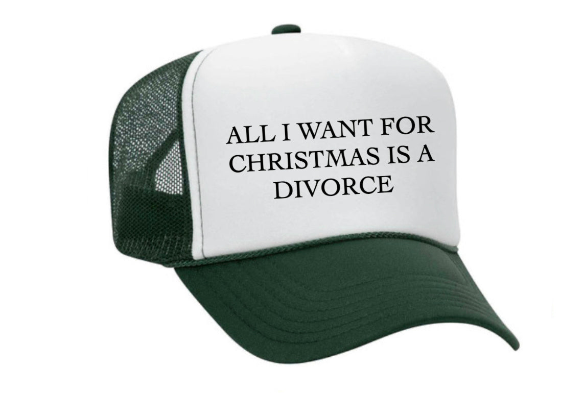 All I Want For Christmas Is A Divorce Trucker Hat