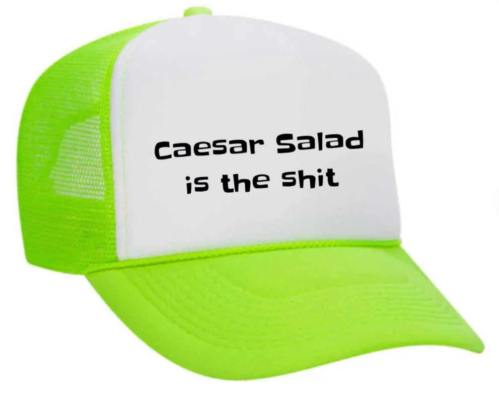 Caesar Salad is the Shit Trucker Hat