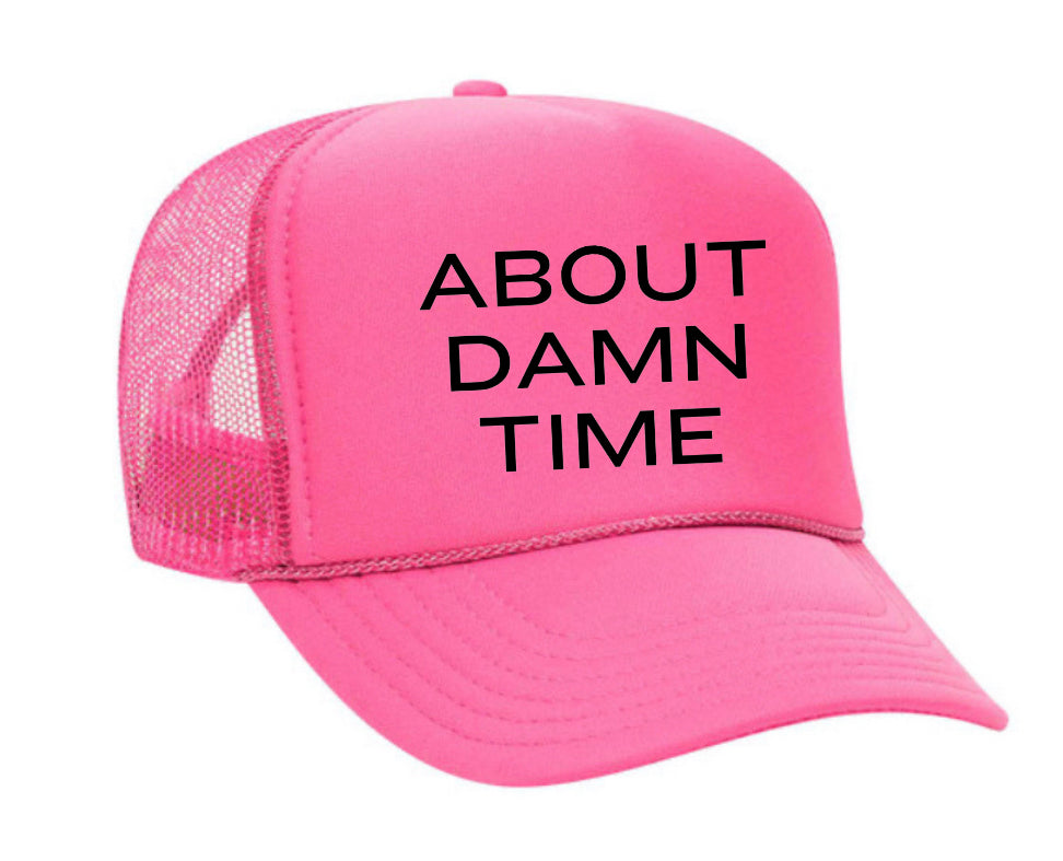 About Damn Time Trucker Hat