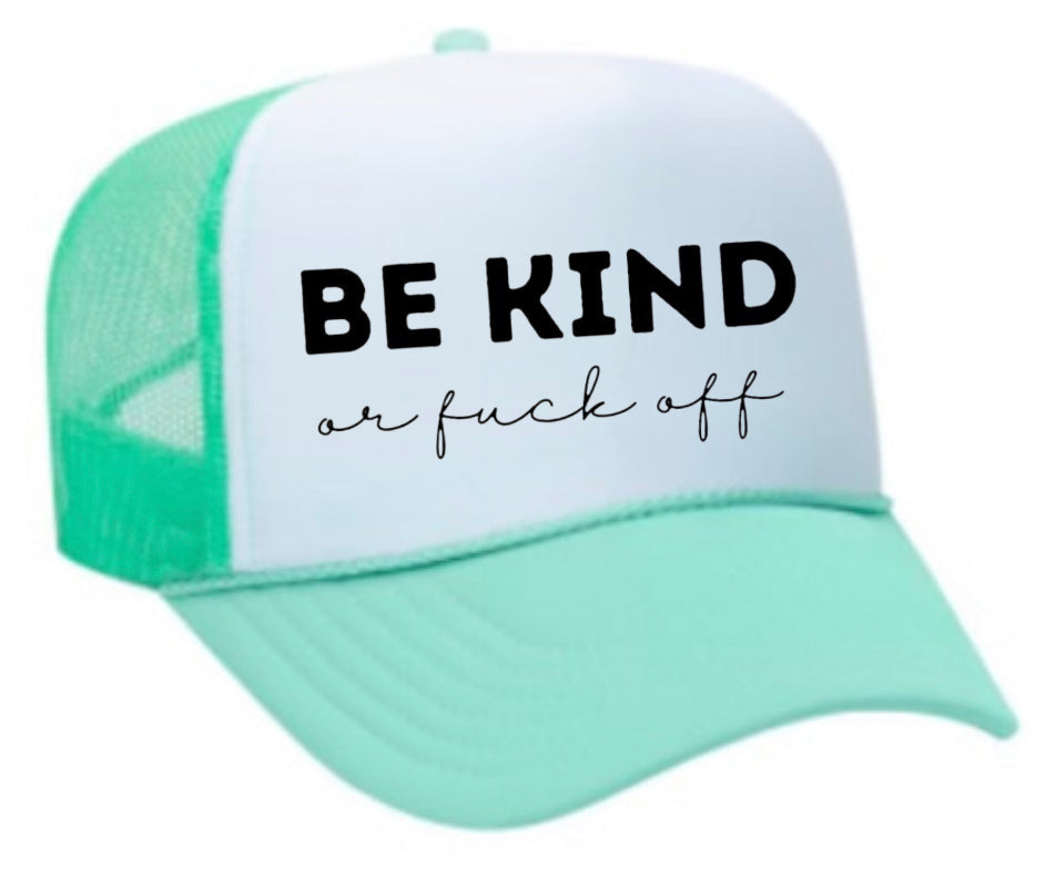 Be Kind or F*ck Off Trucker Hat